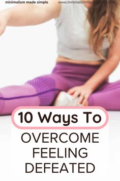 a woman sitting on the floor with her legs crossed, and text overlay reads 10 ways to overcome feeling deflated