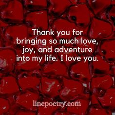 red hearts with the words thank you for bringing so much love, joy and adventure into my life i love you