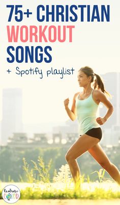 a woman running with the words 75 + christian workout songs and spotify playlist