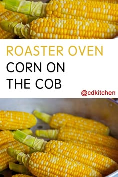 roasted corn on the cob in a pot with text overlay that reads roaster oven corn on the cob