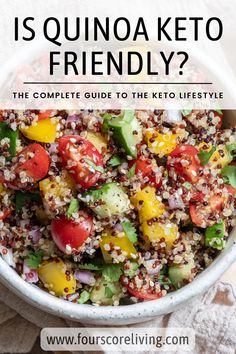 a bowl full of quinoa and vegetables with the title is quinoa keto friendly?