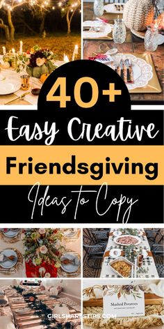 a collage of photos with text overlay saying 40 easy creative friends giving tips to copy