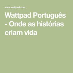 the text reads wattpad portugals - one as historic cram vida on a green background