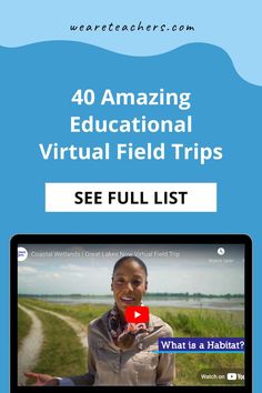 a woman holding a red object with the words 40 amazing educational virtual field trips see full list