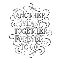 a handwritten quote that says another year to together forever to go on the page