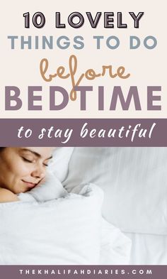 10 Lovely Things To Do Before Bedtime to stay beautiful Before Bed Journal, Bed Affirmations, Things To Do Before Bed, Bedtime Prayers, Bedtime Prayer, Beauty Sleep