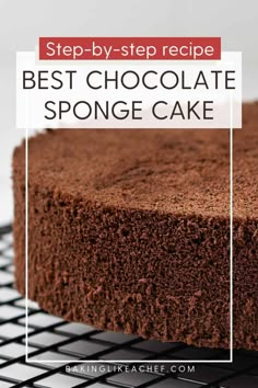 a chocolate sponge cake on a cooling rack with the words, step - by - step recipe best chocolate sponge cake