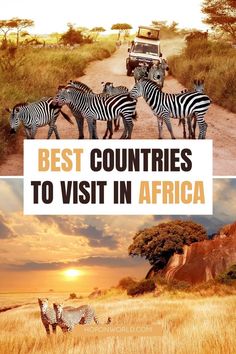 the best countries to visit in africa with pictures of zebras and an suv driving down a dirt road