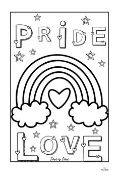 a coloring page with the words pride love and a rainbow in the sky above it