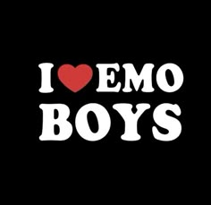 the words i love emo boys written in white on a black background with a red heart