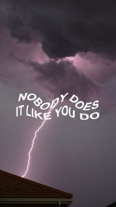 the words nobody does it like you do are written in front of a lightning storm