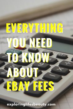 a calculator with the words everything you need to know about ebay fees