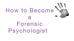 a hand with the words how to become a forensic psychologist