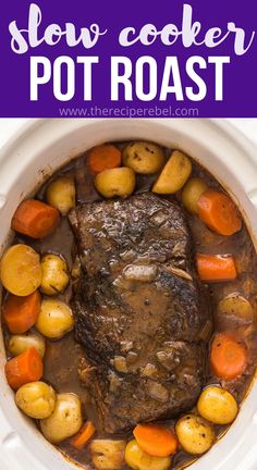 slow cooker pot roast with potatoes, carrots and beef in the crockpot