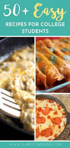 collage of images with text overlay reading 50 + easy recipes for college students