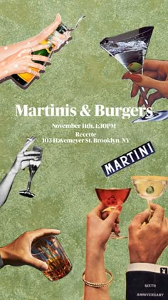 an advertisement for martinis and burgers featuring hands holding glasses with drinks in them