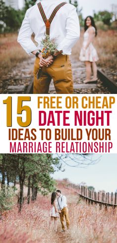 a man and woman standing next to each other on train tracks with text overlay that reads 15 free or cheap date night ideas to build your marriage