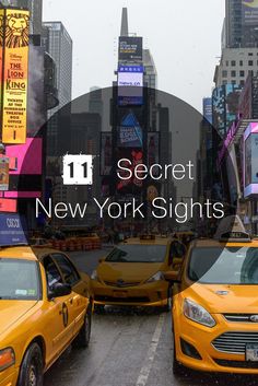 there are many yellow taxis in new york city with the words 11 secret new york sights