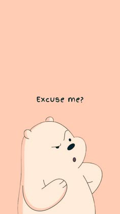 an image of a white bear with the words excuse me?