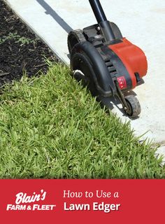 a lawn edger with the words how to use a lawn edger on it