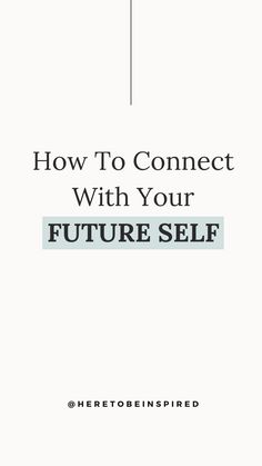 the cover of how to connect with your future self