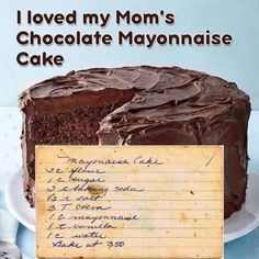 i loved my mom's chocolate mayonnaise cake with notes on the side