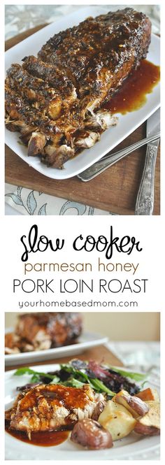 slow cooker parmesan honey pork loin roast is an easy and delicious dinner