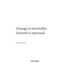 a quote from john maxwell on change is inevitable, growth is optimal - mid poper