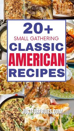 the top 20 small gathering classic american recipes are featured in this collage with text overlay