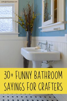 the bathroom is decorated in blue and white with yellow text that reads, 30 funny bathroom sayings for crafters