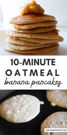 pancakes are stacked on top of each other with the words 10 - minute oatmeal banana pancakes