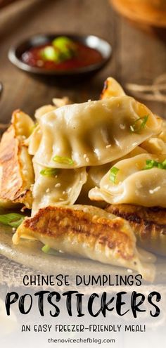 some dumplings are stacked on top of each other and the words, chinese dumplings potstickers an easy freeze - friendly meal