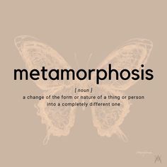 a butterfly with the words metamorphosis on it