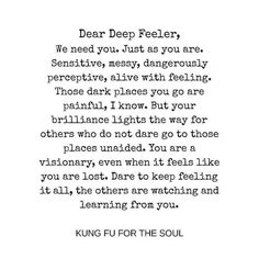 a poem written in black and white with the words dear deep feeler, we need you