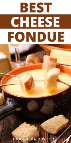 Fondue pot filled with cheese fondue with fondue forks with bread.  On the side of the pot is pieces of bread.  Overlay text The Best Cheese Fondue montanahappy.com