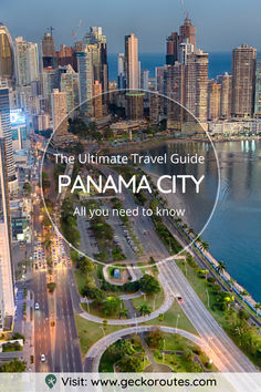 an aerial view of the city with text overlay that reads, the ultimate travel guide to panama city all you need to know