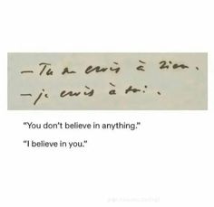 a handwritten note with the words you don't believe in anything