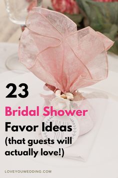 the words 23 bridal shower favors that guests will actually love are in white and pink