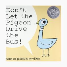 a children's book with an image of a blue bird and the words don't let the pigeon drive the bus