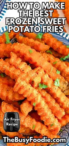 a plate with fried food on it and the words how to make the best frozen sweet potato fries