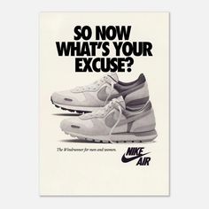 Another classic Nike ad from 1987. This ad fits into the ethos of inspirational marketing; a message that with the Nike Windrunner trainer, there are no more excuses to start getting active. Visit our profile for more classic Nike ads.  This ad has been restored and repurposed into a high quality poster, made on our lighter-weight, uncoated classic matte paper. Various sizes are available. Product Details: - 170 gsm/ 65 lb paper weight - Smooth white finish accentuates the colors and details - E Vintage Running Sneakers, Style Année 80, Nike Windrunner, Wellness Club, Baskets Nike, Sporty And Rich, Running Motivation