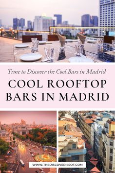 the rooftop bar in madrid with text overlay that reads, time to discovery the cool bars in madrid