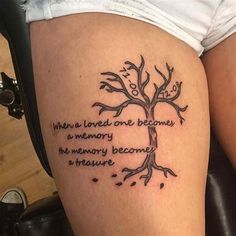 a woman's thigh with a tattoo saying, when a loved one becomes a memory he memory become a rescue