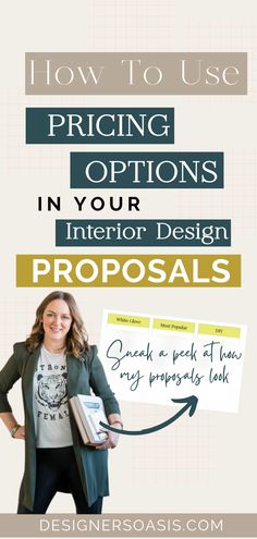 a woman standing with her hands on her hips and the text how to use pricing options in your interior design proposals