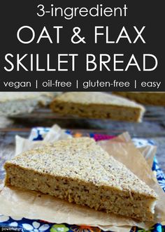 three ingredient oat and flax skillet bread