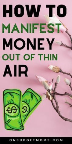 an image of money with the words how to manfest money out of thin air