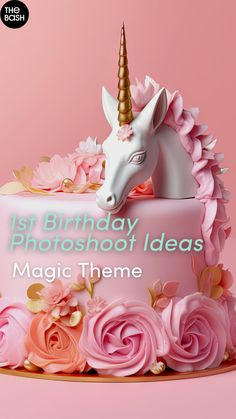 a birthday cake decorated with pink flowers and a unicorn head on top that reads, 1st birthday photoshop ideas magic theme