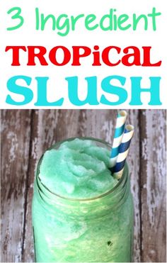 three ingredient tropical slush recipe in a mason jar with text overlay that reads 3 ingredient tropical slush