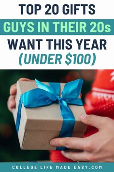 a person holding a present box with the text overlay reads top 20 gifts guys in their 20s want this year under $ 100