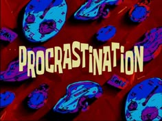 the words procrastination are surrounded by blue and purple objects on a red background